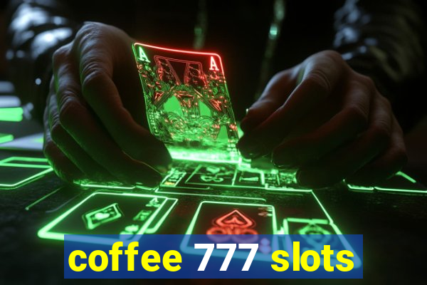 coffee 777 slots